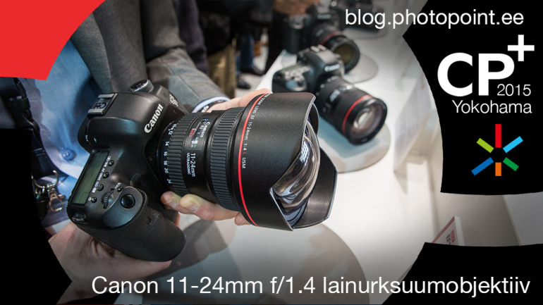 CP+ 2015: Canoni ülilainurksuumobjektiiv 11-24mm f/4.0