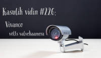 Kasulik vidin #226: Vivanco võlts valvekaamera