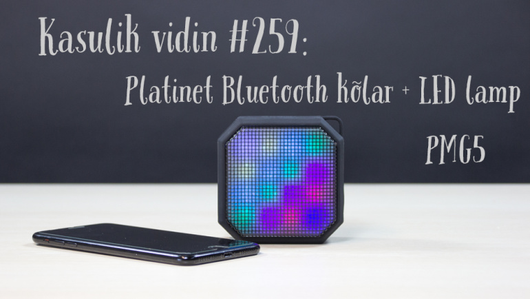 Kasulik vidin #259: Platinet Bluetooth kõlar + LED lamp PMG5