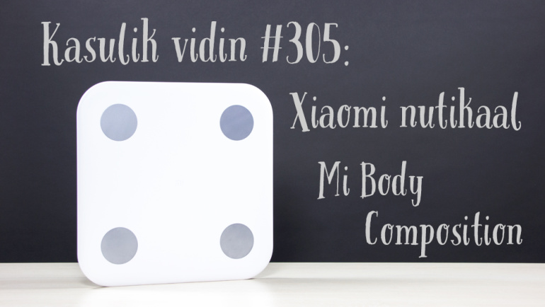 Kasulik vidin #305: Xiaomi nutikaal Mi Body Composition