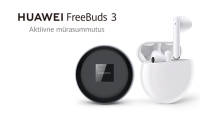 Nüüd saadaval: Huawei Freebuds 3 juhtmevabad mürasummutusega kõrvaklapid