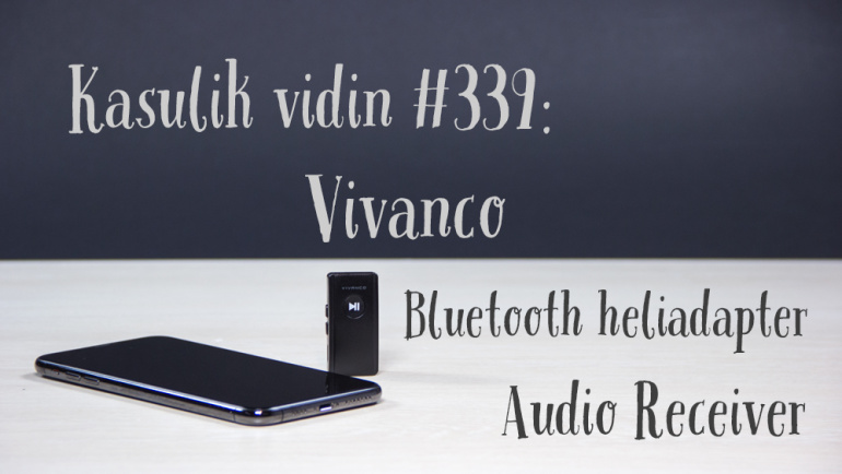 Kasulik vidin #339: Vivanco Bluetooth heliadapter Audio Receiver