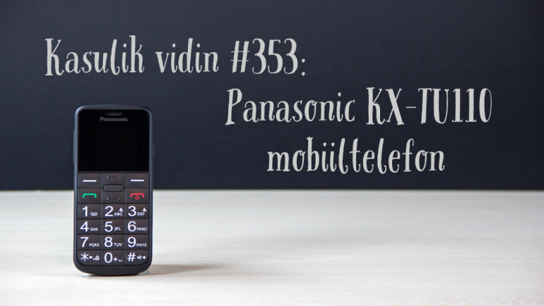 Kasulik vidin #353: Panasonic KX-TU110 mobiiltelefon