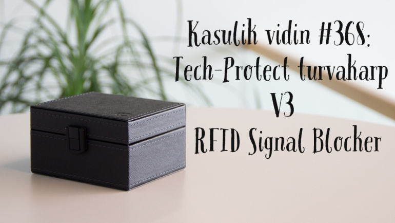 Kasulik vidin #368: Tech-Protect turvakarp V3 RFID Signal Blocker