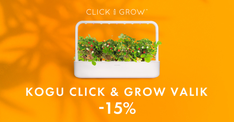 KUNI 31. AUGUST: Click and Grow tooted on 15% soodsamad