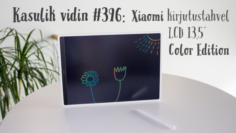 Kasulik vidin #396: Xiaomi LCD 13,5" Color Edition kirjutustahvel